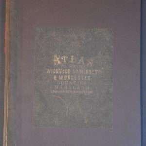 Atlas of Wicomico, Somerset, and Worcester Cos., Md.