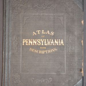 New Topographical Atlas of the State of Pennsylvania with Descriptions Historical, Scientific and Statistical. Together with a Map of the United States and Territories
