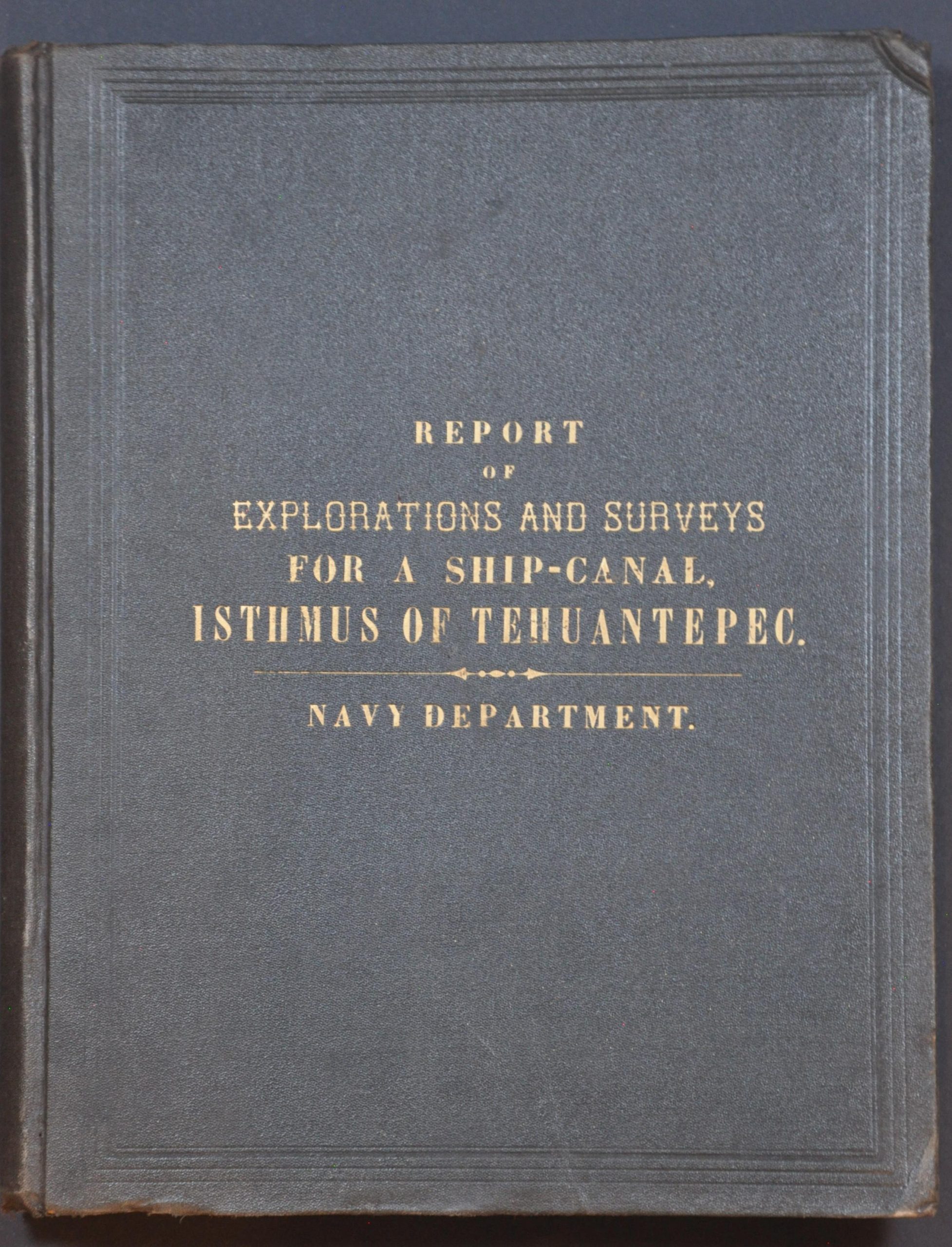 Reports of Explorations and Surveys, to Ascertain the Practicability of a Ship-Canal Between the Atlantic and Pacific Coasts by the way of the Isthmus of Tehuantepec