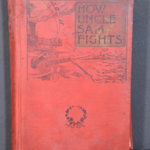 How Uncle Sam Fights Or, Modern Warfare - How Conducted