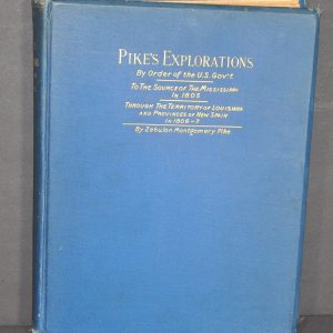 Pike's Explorations by Order of the U.S. Gov't…
