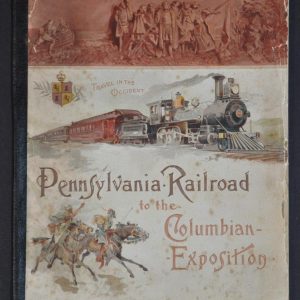 Pennsylvania Railroad to the Columbian Exposition