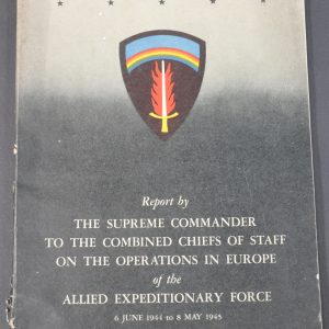 Report by the Supreme Commander to the Combined Chiefs of Staff on the Operations in Europe of the Allied Expeditionary Force