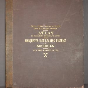 Atlas to Accompany Monograph XXVII on the Marquette Iron-Bearing District of Michigan