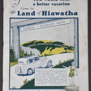 If you would see a better vacation Come to the Land of Hiawatha