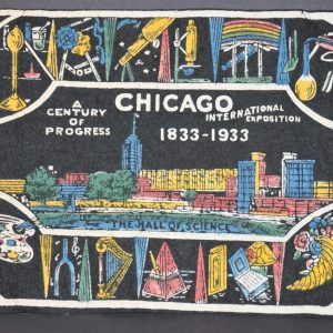 A Century of Progress International Exposition Chicago 1833 - 1933