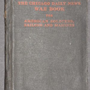 The Chicago Daily News War Book for American Soldiers, Sailors, and Marines