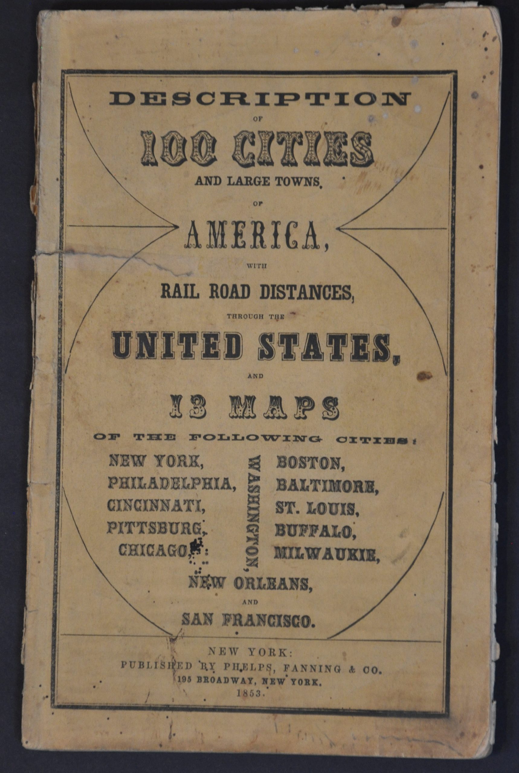 Phelps' Hundred Cities and Large Towns of America, with Railroad Distances Throughout the United States, Maps of Thirteen Cities, and Other Embellishments