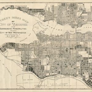 Street Index Map of City of Vancouver and Surrounding Municipalities including the City of New Westminster