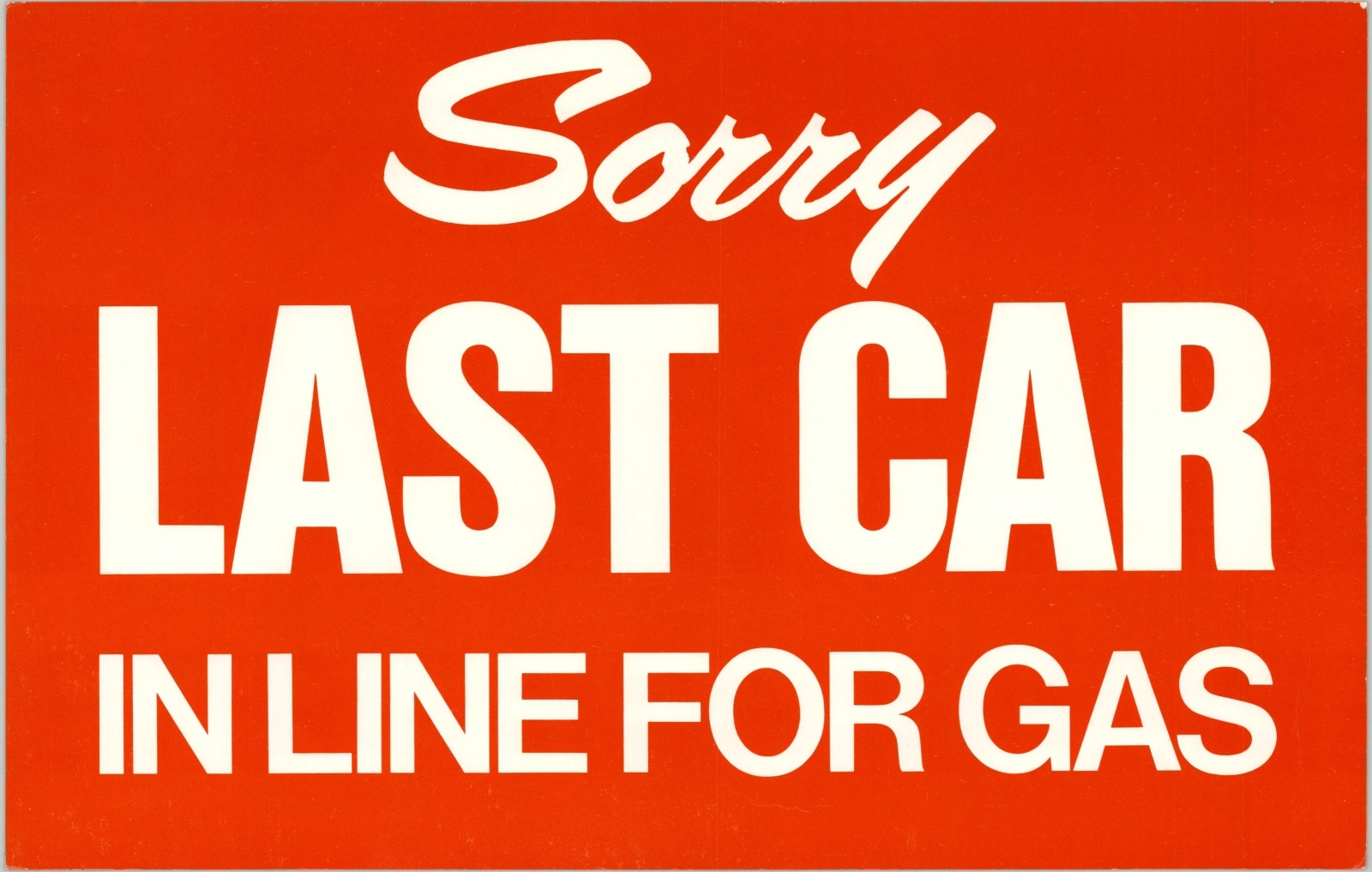Sorry Last Car in Line For Gas