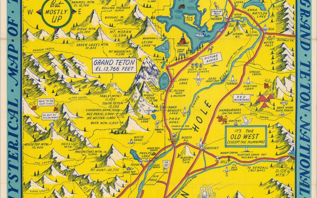 A Hysterical Map of the Jackson Hole Country and Grand Teton National Park