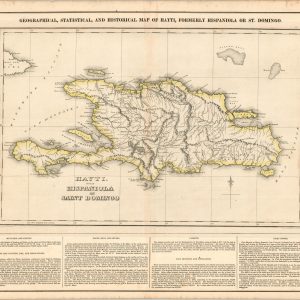 Geographical, Statistical, and Historical Map of Hayti, Formerly Hispaniola or St. Domingo.