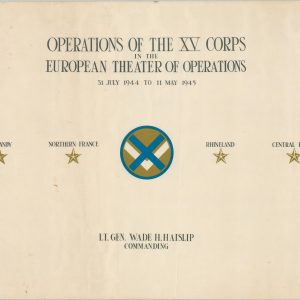 Operations of the XV Corps in the European Theater of Operations 31 July 1944 to 11 May 1945